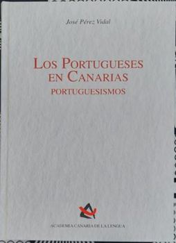 Hardcover Los portugueses en Canarias. Portuguesismos. [Spanish] Book