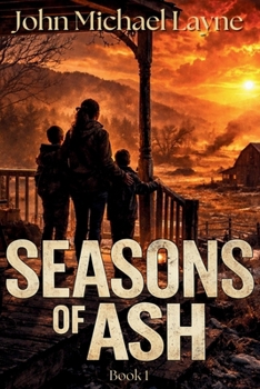 Seasons of Ash: A Post-Apocalyptic Survival Novel (The Tambora Series)