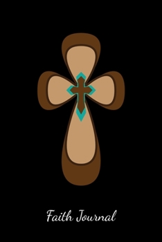 Faith Journal: Black & Brown Lined God Religious Journal With Cross For Gift - Christian Religion Notebook Prayer Men and Women - Ruled Writing Diary - 6x9 120 pages