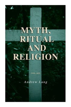 Paperback Myth, Ritual and Religion (Vol. 1&2): Complete Edition Book