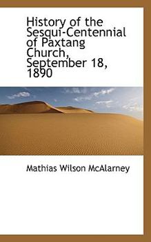 Paperback History of the Sesqui-Centennial of Paxtang Church, September 18, 1890 Book
