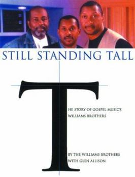 Paperback Still Standing Tall: The Story of Gospel Music's Williams Brothers Book