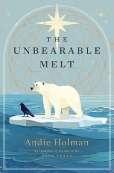 The Unbearable Melt (The Laughter of the Sun)