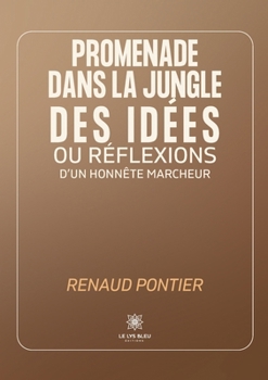 Paperback Promenade dans la jungle des idées ou réflexions d'un honnête marcheur [French] Book