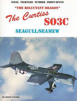 Paperback The Curtiss SO3C Seagull/Seamew: The Reluctant Dragon Book
