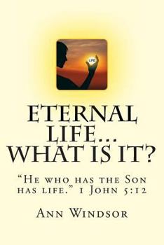 Paperback "Eternal Life.....What Is It?" Book