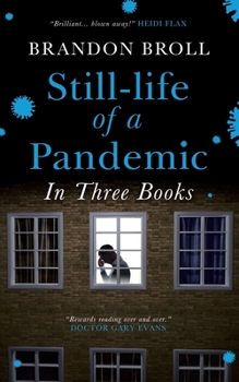 Paperback Still-life of a Pandemic: In Three Books Book