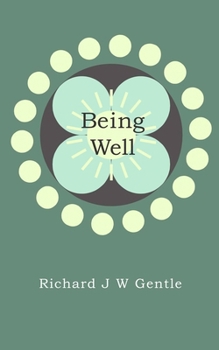 Paperback Being Well: deciding on your health and healing Book