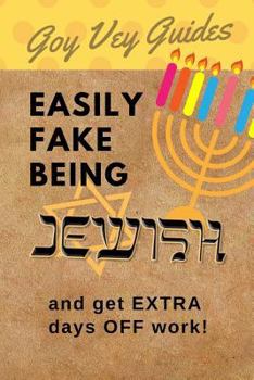 Paperback Easily Fake Being Jewish and Get Extra Days Off Work: (gag Notebook) Book