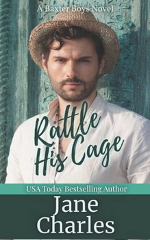 Paperback Rattle His Cage: The Baxter Boys #4 (Baxter Boys Rattled) Book