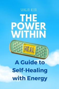 Paperback The Power Within: A Guide to Self-Healing with Energy Book