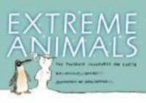 Hardcover Extreme Animals: The Toughest Creatures on Earth Book