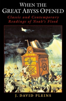 Hardcover When the Great Abyss Opened: Classic and Contemporary Readings of Noah's Flood Book