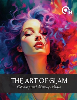 Paperback The Art of Glam: Coloring and Makeup Magic Book
