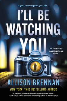 I'll Be Watching You: A Novel (Angelhart Investigations, 3) - Book #3 of the Angelhart Investigations