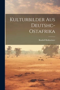 Paperback Kulturbilder Aus Deutshc-Ostafrika [German] Book