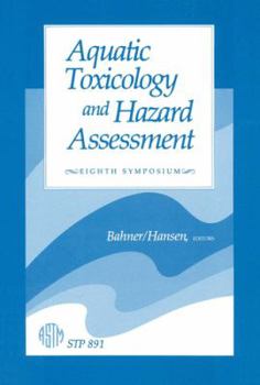 Hardcover Aquatic Toxicology and Hazard Assessment: Eighth Symposium: A Symposium Book