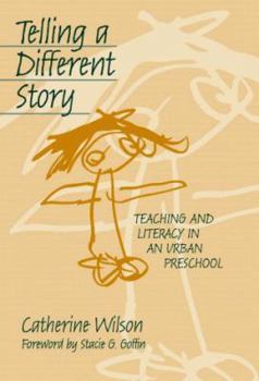 Paperback Telling a Different Story: Teaching and Literacy in a Urban Preschool Book