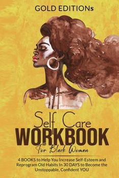 Paperback Self-Care Workbook for Black Women: 4 BOOKS to Help You Increase Self-Esteem Book