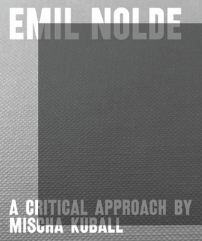 Paperback Emil Nolde - A Critical Approach by Mischa Kuball Book