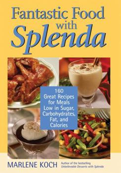 Hardcover Fantastic Food with Splenda: 160 Great Recipes for Meals Low in Sugar, Carbohydrates, Fat, and Calories Book