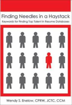 Paperback Finding Needles in a Haystack: Keywords for Finding Top Talent in Resume Databases Book