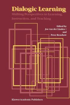 Paperback Dialogic Learning: Shifting Perspectives to Learning, Instruction, and Teaching Book