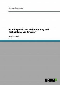 Paperback Grundlagen für die Wahrnehmung und Beobachtung von Gruppen [German] Book