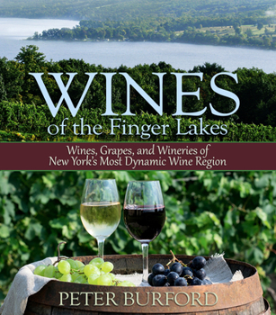 Paperback Wines of the Finger Lakes: Wines, Grapes, and Wineries of New York's Most Dynamic Wine Region Book