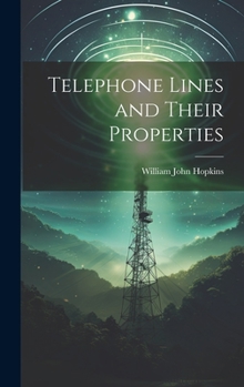 Hardcover Telephone Lines and Their Properties Book
