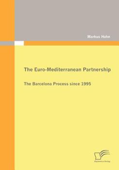 Paperback The Euro-Mediterranean Partnership: The Barcelona Process since 1995 Book