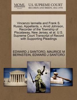 Vincenzo Iannella and Frank S. Russo, Appellants, v. Arvid Johnson, Recorder of the Township of Piscataway, New Jersey, et al. U.S. Supreme Court Transcript of Record with Supporting Pleadings
