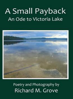 Hardcover A Small Payback, An Ode to Victoria Lake Book