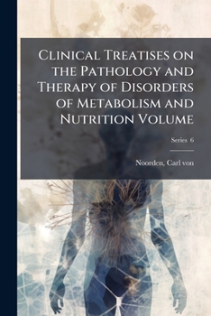 Clinical Treatises on the Pathology and Therapy of Disorders of Metabolism and Nutrition, Part 6