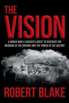 Paperback The Vision: A World War II Soldier's Quest to Discover the Meaning of His Dreams and the Power of His Destiny Book