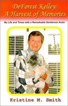 Paperback Deforest Kelley: A Harvest of Memories : My Life and Times With a Remarkable Gentleman Actor Book
