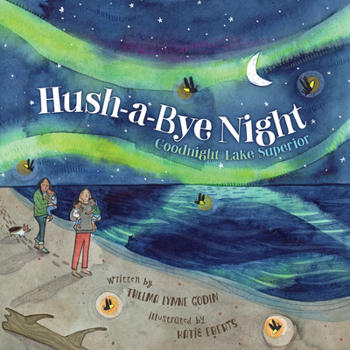 Hardcover Hush-A-Bye Night: Goodnight Lake Superior Book