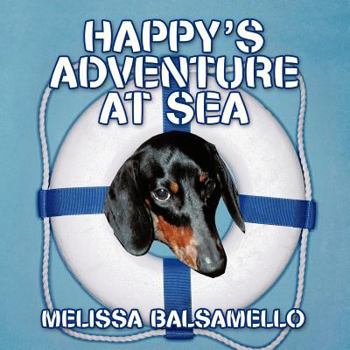 Paperback Happy's Adventure at Sea: Starring...Happy the Hotdog Dog Book