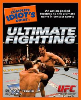 Paperback The Complete Idiot's Guide to Ultimate Fighting Book