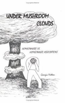 Paperback Under Mushroom Clouds: Homeowners vs Homeowner Associations Book