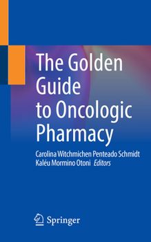 Paperback The Golden Guide to Oncologic Pharmacy Book