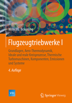 Hardcover Flugzeugtriebwerke: Grundlagen, Aero-Thermodynamik, Ideale Und Reale Kreisprozesse, Thermische Turbomaschinen, Komponenten, Emissionen Und [German] Book