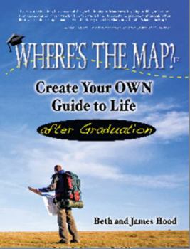 Paperback Where's the Map?: Create Your Own Guide to Life After Graduation Book