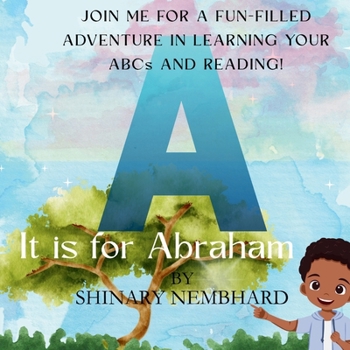 Paperback A is for Abraham: JOIN ME FOR A FUN-FILLED ADVENTURE IN LEARNING YOUR ABCs AND READING! Book