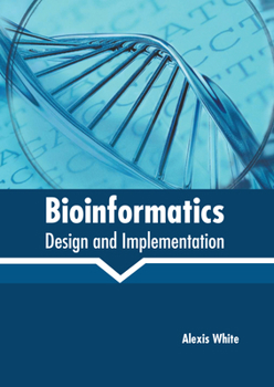 Hardcover Bioinformatics: Design and Implementation Book