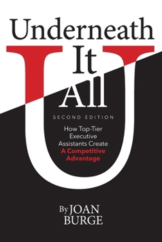 Paperback Underneath It All: How Top-Tier Executive Assistants Create a Competitive Advantage Book