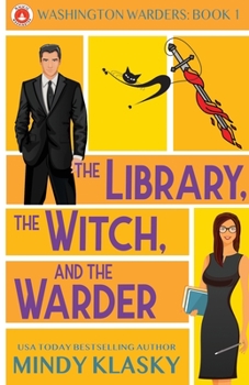 The Library, The Witch, and the Warder - Book  of the Magical Washington
