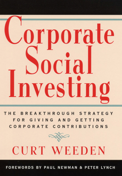 Hardcover Corporate Social Investing: The Breakthrough Strategy for Giving and Getting Corporate Contributions Book