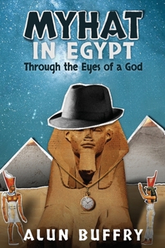 Paperback MyHat in Egypt: Through the Eyes of a God Book