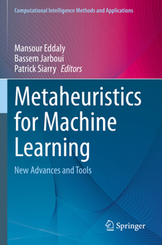Paperback Metaheuristics for Machine Learning: New Advances and Tools Book